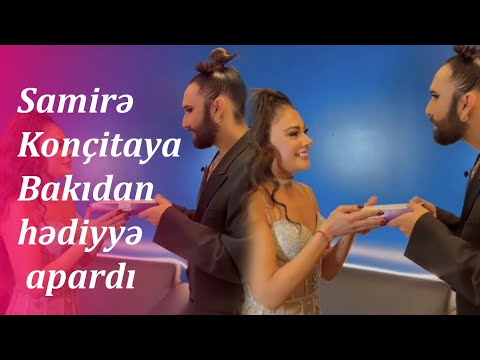 Samirə Konçitaya hədiyyə verdi