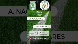 At. NACIONAL - JAGUARES #ligabetplay #dimayor #futbolcolombiano #atleticonacional #jaguares