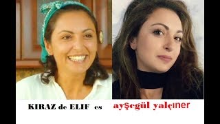 ELIF - ( KIRAZ )  Ayşegül Yalçıner es muy  her