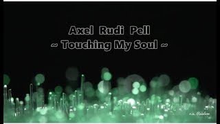 Axel Rudi Pell - Touching My Soul - Lyrics (HD)