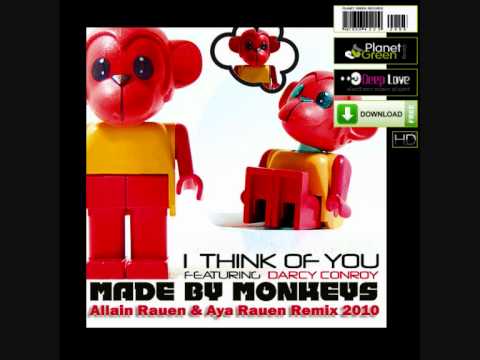 MADE BY MONKEYS FEAT DARCY CONROY - I THINK OF YOU (ALLAIN RAUEN & AYA RAUEN REMIX )