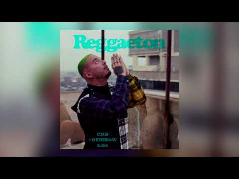 J Balvin - Reggaeton (CXB +Dembow Edit)