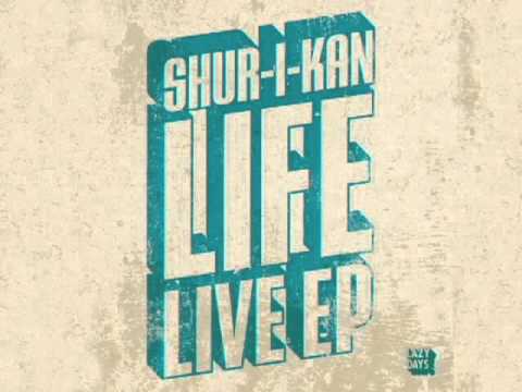 Shur-I-Kan - Life Live - Lazy Days Recordings