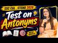 Test On Antonyms For SSC CGL STENO 2026 English With Rani Ma Am