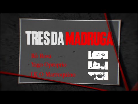 Yago Oproprio  ft. Rô Rosa - Três da Madruga (Visualizer)