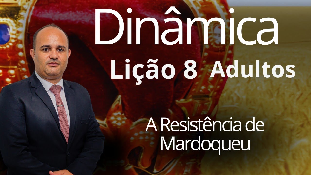 Dinâmica EBD/ Lição 8 Adulto - A Resistência de Mardoqueu (3 Trimestre 2024 )