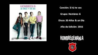 Hombres G &quot;Si tú te vas&quot;