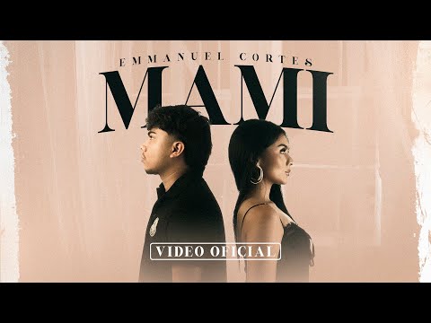 Emmanuel Cortes - Mami (Official Video)