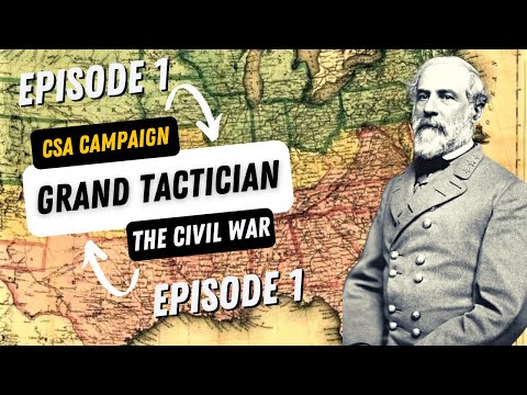 EPISODE 1: Confederate Campaign Grand Tactician The Civil War 1.09 CSA