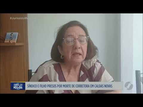 Síndico e filho são presos por morte de corretora em Caldas Novas