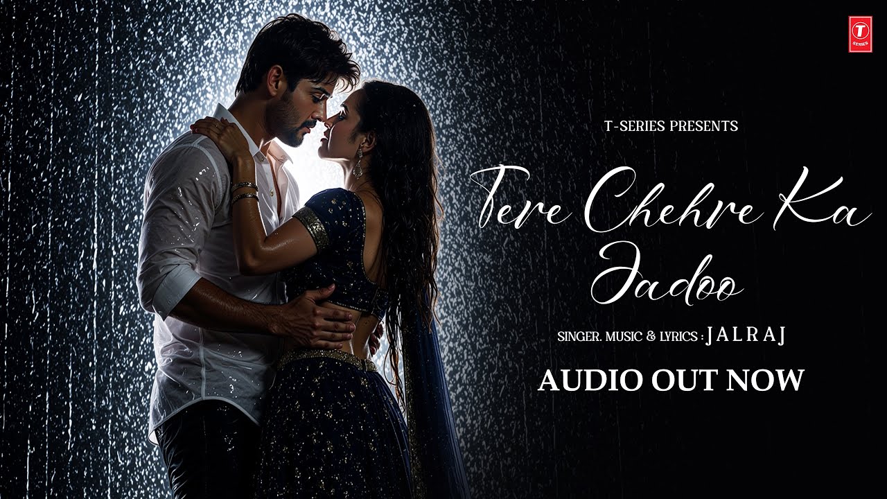 TERE CHEHRE KA JADOO (Full Audio): JALRAJ | NEW HINDI SONG | T-SERIES