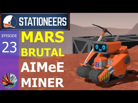 Mars BRUTAL - Programming AIMEE the MINER [Stationeers Mars Season 2 (E-023)]