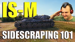 Sidescraping 101: The IS-M Tank Masterclass!