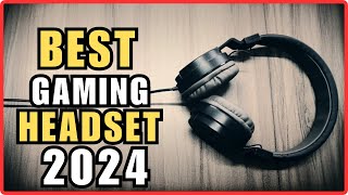 Best Gaming Headset 2024 [don't buy before watch this]