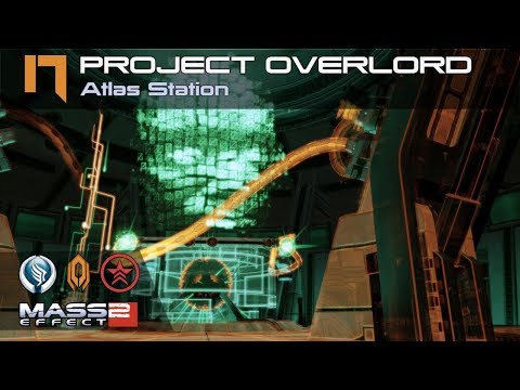 Project Overlord: Atlas Station Rogue VI | Mass Effect 2 Walkthrough Part 17
