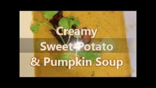 How to Make Creamy Sweet Potatoes and Pumpkin Soup Recipe [Episode 216]