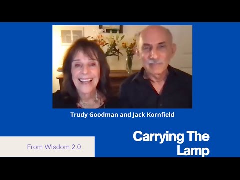 Carrying the Lamp with Jack Kornfield and Trudy Goodman