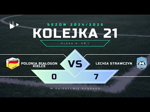Polonia Białogon Kielce - Lechia Strawczyn | 0:7 |SKRÓT MECZU| KLASA A,gr I, 2024/2025 | Kolejka 21