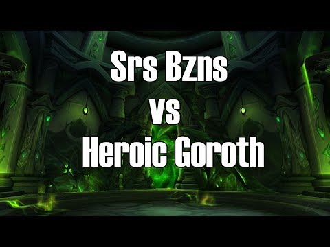 Srs Bzns vs Heroic Goroth - Resto Shaman PoV