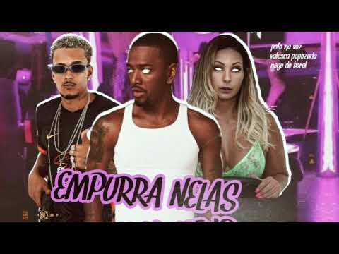 MC POLO FEAT MC NEGO DO BOREL E MC VALESCA - EMPURRA NELAS - (REMIX BREGA FUNK)