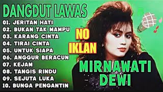 Download lagu MIRNAWATI JERITAN HATI FULL ALBUM | DANGDUT LAWAS NOSTALGIA TERPOPULER | LAGU KENANGAN MASA LALU mp3 Download lagu MIRNAWATI JERITAN HATI FULL ALBUM | DANGDUT LAWAS NOSTALGIA TERPOPULER | LAGU KENANGAN MASA LALU mp3
