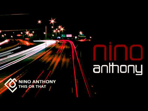 Nino Anthony - "This Or That" (Original Mix)