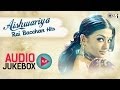 Aishwarya Rai Bachchan Hits - Audio Jukebox | Full ...