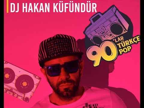 90'lar Türkçe Pop Parti : Dj Hakan Küfündür Mix Set, 23 Şarkı 01:08:40