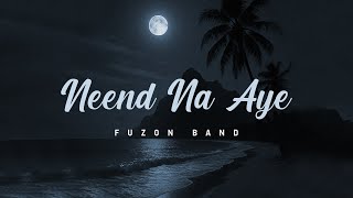 Download lagu Neend Na Aye – Fuzon’s Soulful Tale of Love & Sleepless Nights mp3 Download lagu Neend Na Aye – Fuzon’s Soulful Tale of Love & Sleepless Nights mp3