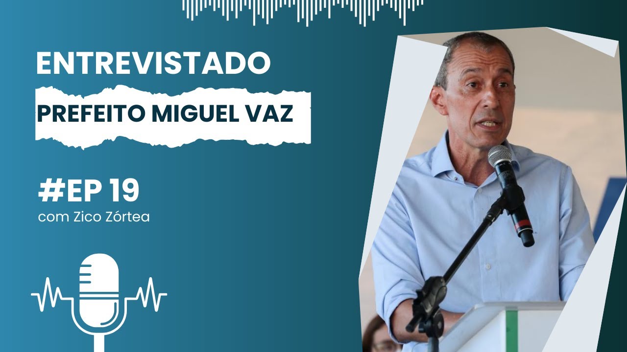 ENTREVISTA COM O PREFEITO MIGUEL VAZ RIBEIRO EP: 19 - 16.02.24