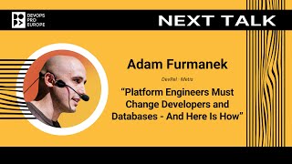 Adam Furmanek: Platform Engineers Must Change Developers and Databases - And Here Is How
