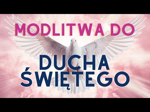 MODLITWA DO DUCHA ŚWIĘTEGO 🙏❤️🙏 SIŁA, MĄDROŚĆ, ZDROWIE I OPIEKA ❤️ Odmawiaj ją codziennie