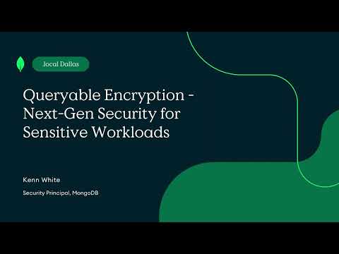 Queryable Encryption - Next-Gen Security for Sensitive Workloads