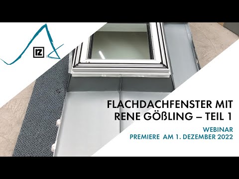 Webinar: Flachdachfenster mit Rene Gößling – Teil 1 (💪💪💪)