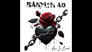 Music video thumbnail preview for Love Is Cruel - Babylon A.D. - Lyric Video - From  \ by Babylon A.D.