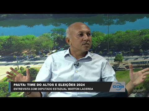 Deputado Estadual Warton Lacerda fala sobre Eleições 2024 e o time Altos 03 05 2023