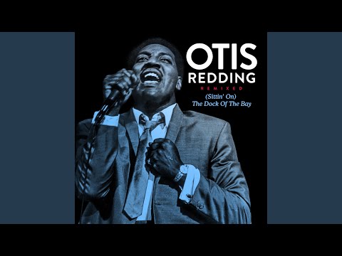 Videoclip de (Sittin' on) The Dock of the Bay (DJ Reg West & Xonda Track Remix) — Otis Redding