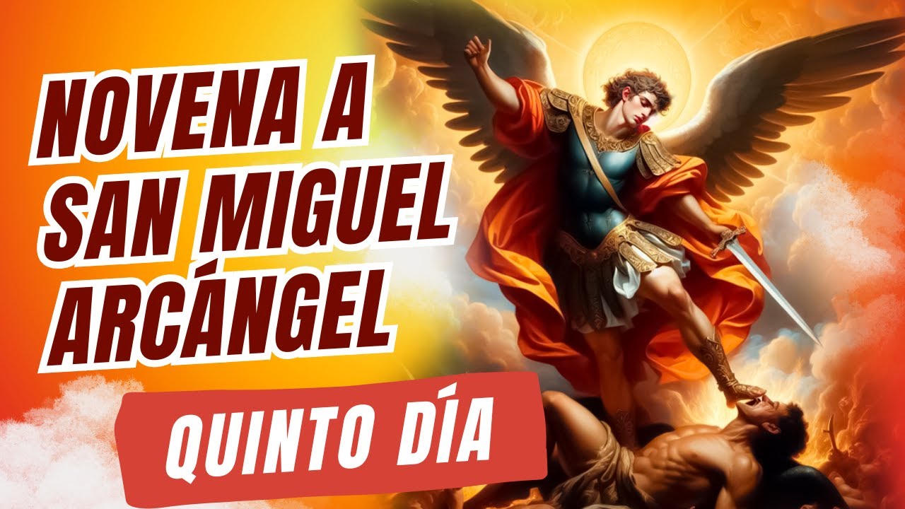 NOVENA A SAN MIGUEL ARCANGEL | QUINTO DÍA | DÍA 5 | PRÍNCIPE DE LAS MILICIAS CELESTIALES