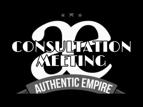 CONSULTATION MEETING W/ AUTHENTIC EMPIRE