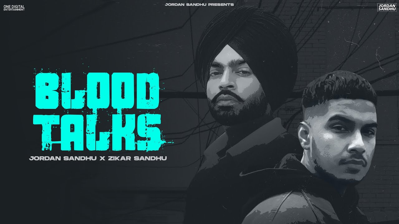 Blood Talks song lyrics in Hindi – Jordan Sandhu, Zikar Sandhu best 2022