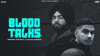 Jordan Sandhu : Blood Talks | Zikar Sandhu | Latest Punjabi Songs 2022 | New Punjabi Songs 2022