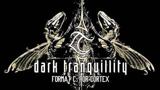 Dark Tranquillity - Format C: for Cortex [Extended]