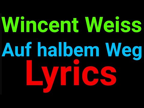 download lagu mp3 mp4 Wincent Weiss Auf Halbem Weg Lyrics, download lagu Wincent Weiss Auf Halbem Weg Lyrics gratis, unduh video klip Wincent Weiss Auf Halbem Weg Lyrics