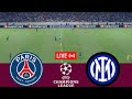 LIVE PSG Vs Inter Milan UEFA Champions League 24 25 Final Full Match VideoGame Simulation