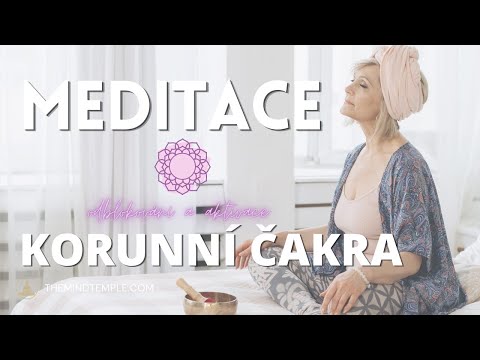 MEDITACE KORUNNÍ ČAKRA Sahasrara | aktivuj své jasnovědné schopnosti, otevři se duchovnímu vedení