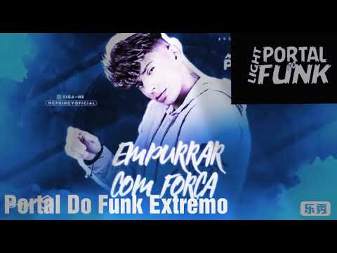 MC PRINCY - EMPURRAR COM FORÇA.