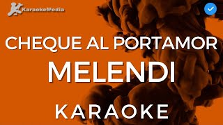 Melendi - Cheque al portamor (KARAOKE) [Instrumental y Letra]