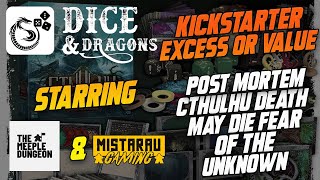 Dice and Dragons - Kickstarter Excess or Value Cthulhu Death May Fear The Unknown Post Mortem