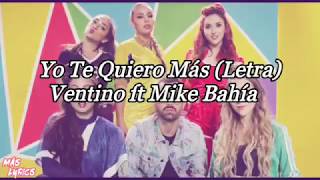 Yo Te Quiero Más (Letra/Remix) - Ventino ft Mike Bahía