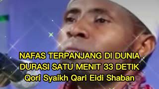 Download lagu Nafas terpanjang didunia, durasi satu menit 33 detik, Qori Syaikh Qari Eidi Shaban mp3